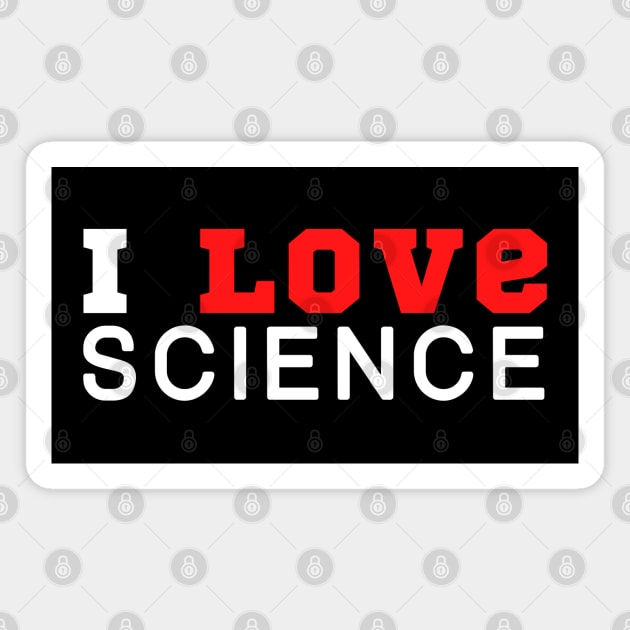 I Love Science Magnet by HobbyAndArt